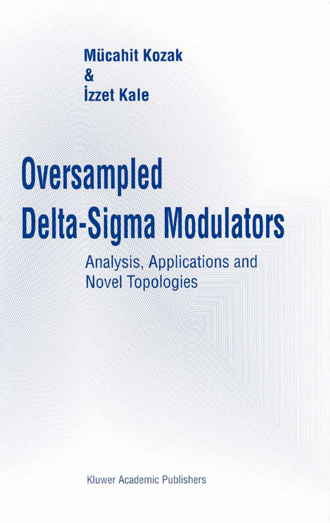 Oversampled Delta-Sigma Modulators - Mücahit Kozak, Izzet Kale