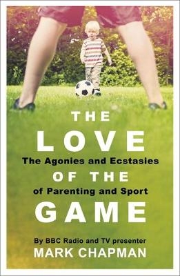 The Love of the Game - Mark Chapman