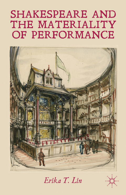 Shakespeare and the Materiality of Performance - E. Lin