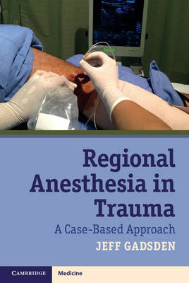 Regional Anesthesia in Trauma - Jeff Gadsden