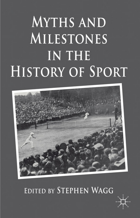 Myths and Milestones in the History of Sport - 