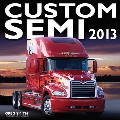 Custom Semi 2013 - Greg Smith