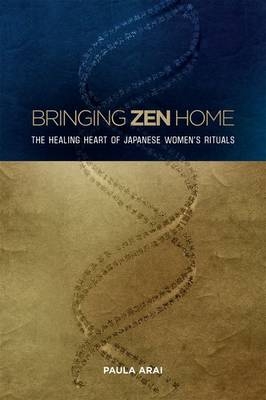 Bringing Zen Home - Paula Arai