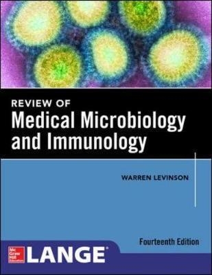 Review of Medical Microbiology and Immunology, Fourteenth Edition - Warren Levinson