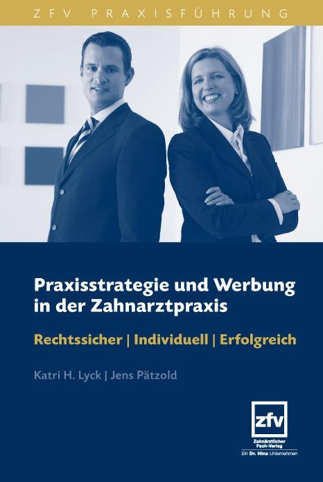 Praxisstrategie und Werbung in der Zahnarztpraxis - Katri H. Lyck, Jens Pätzold