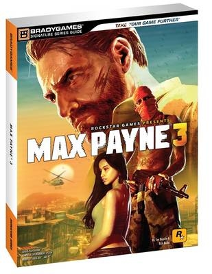 Max Payne 3 Signature Series Guide -  BradyGames