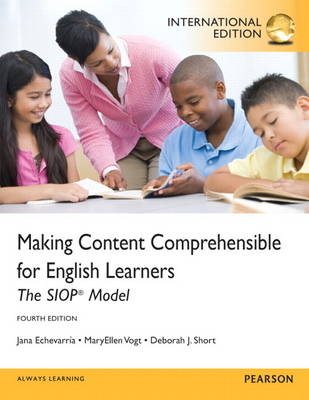Making Content Comprehensible for English Learners - Jana Echevarria, MaryEllen Vogt, Deborah J. Short