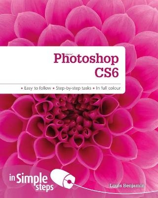 Photoshop CS6 in Simple Steps - Louis Benjamin