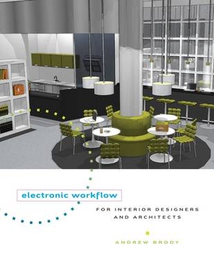 Electronic Workflow for Interior Designers & Architects - Andrew Brody
