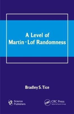 A Level of Martin-Lof Randomness - Bradley S. Tice