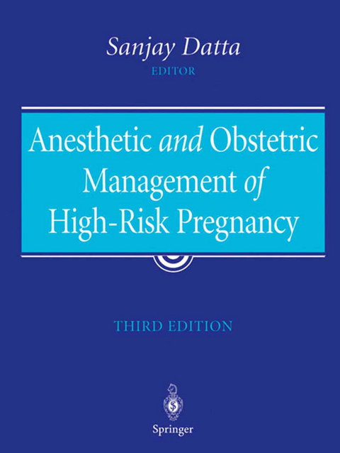 Anesthetic and Obstetric Management of High-Risk Pregnancy - 