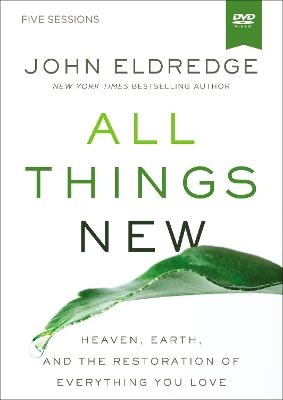 All Things New Video Study - John Eldredge