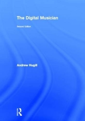 The Digital Musician - Andrew Hugill