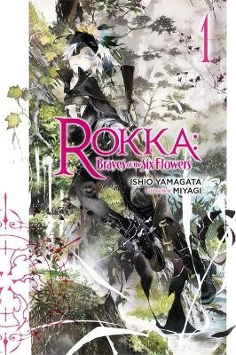 Rokka: Braves of the Six Flowers, Vol. 1 (light novel) - Ishio Yamagata