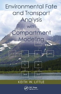 Environmental Fate and Transport Analysis with Compartment Modeling - Keith W. Little