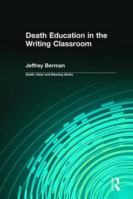 Death Education in the Writing Classroom - Jeffrey Berman
