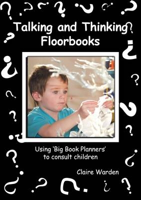 Talking and Thinking Floorbooks - Claire Helen Warden