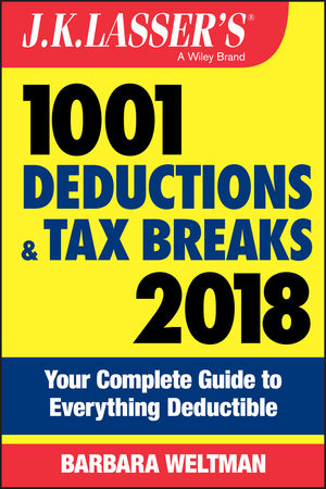 J.K. Lasser′s 1001 Deductions and Tax Breaks 2018 - Barbara Weltman