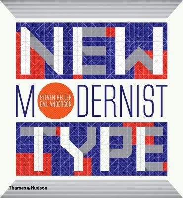 New Modernist Type - Steven Heller, Gail Anderson