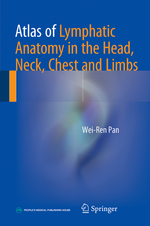 Atlas of Lymphatic Anatomy in the Head, Neck, Chest and Limbs - Wei-Ren Pan