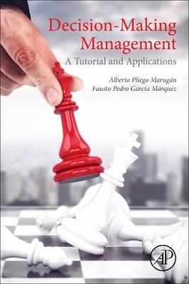 Decision-Making Management - Alberto Pliego Marugan, Fausto Pedro Garcia Marquez