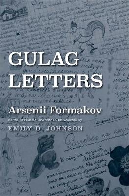 Gulag Letters - Arsenii Formakov