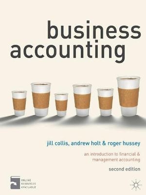 Business Accounting - Jill Collis, Andrew Holt, Roger Hussey