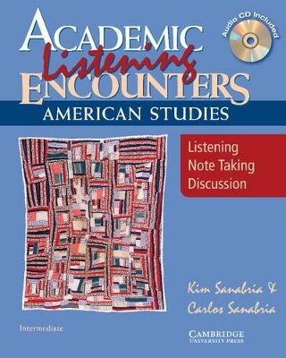 Academic Listening Encounters: American Studies Student's Book with Audio CD - Kim Sanabria, Carlos Sanabria