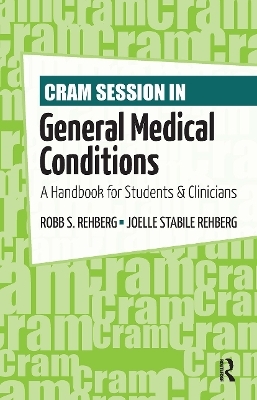 Cram Session in General Medical Conditions - Robb Rehberg, Joelle Rehberg