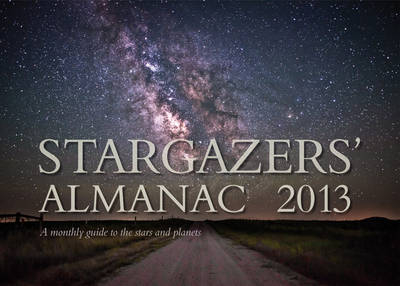 Stargazers' Almanac: a Monthly Guide to the Stars and Planets - Bob Mizon