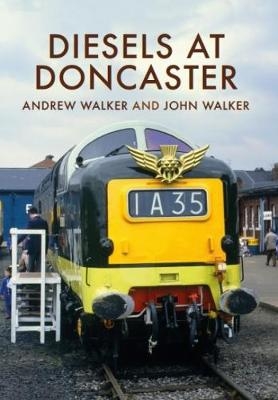 Diesels at Doncaster - Andrew Walker
