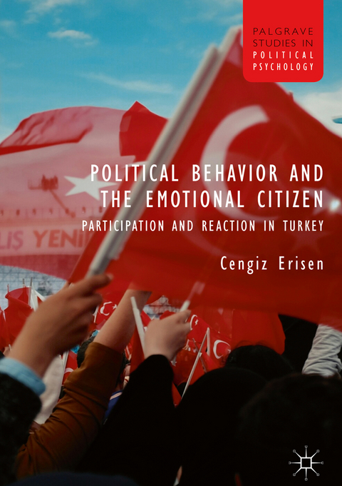 Political Behavior and the Emotional Citizen - Cengiz Erisen