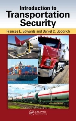 Introduction to Transportation Security - Frances L. Edwards, Daniel C. Goodrich