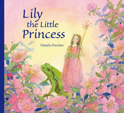 Lily the Little Princess - Daniela Drescher
