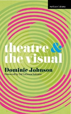 Theatre and The Visual - Dominic Johnson