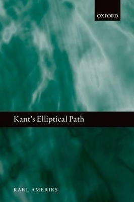 Kant's Elliptical Path - Karl Ameriks