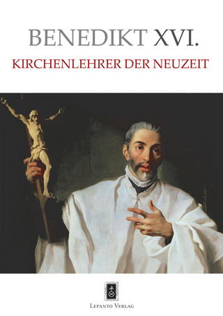 Kirchenlehrer der Neuzeit - Benedikt XVI.; Joseph Ratzinger
