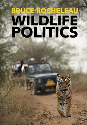 Wildlife Politics - Bruce Rocheleau