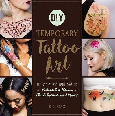 DIY Temporary Tattoo Art - K.L. Cao