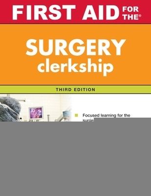 First Aid for the Surgery Clerkship, Third Edition - Latha Ganti, Matthew Kaufman, Nitin Mishra