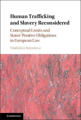 Human Trafficking and Slavery Reconsidered - Vladislava Stoyanova