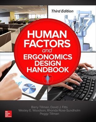 Human Factors and Ergonomics Design Handbook, Third Edition - Barry Tillman, David Fitts, Rhonda Rose-Sundholm, Peggy Tillman