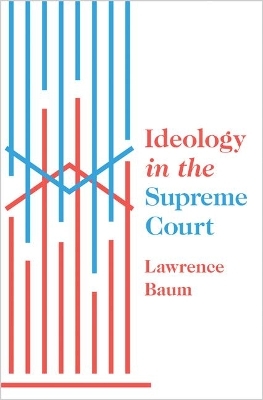 Ideology in the Supreme Court - Lawrence Baum