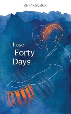 Those Forty Days - Samir Chatterjee