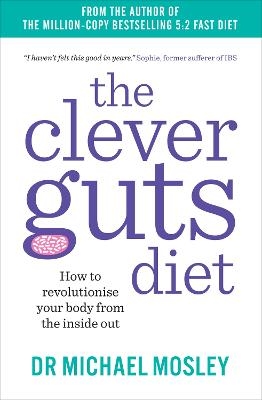 The Clever Guts Diet - Michael Mosley