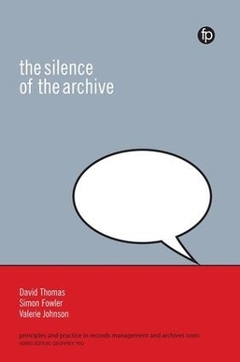 The Silence of the Archive - David Thomas, Simon Fowler, Valerie Johnson