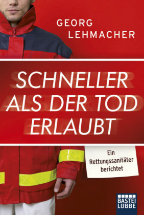 Schneller als der Tod erlaubt - Georg Lehmacher