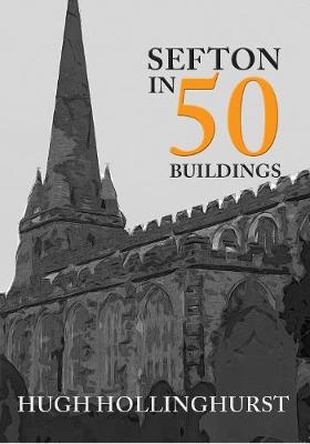 Sefton in 50 Buildings - Hugh Hollinghurst