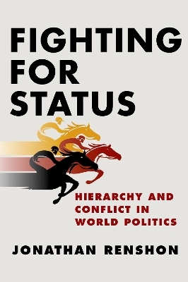 Fighting for Status - Jonathan Renshon