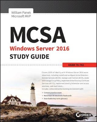 MCSA Windows Server 2016 Study Guide: Exam 70-742 - William Panek